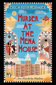 Book cover of "Murder at the Mena House" by Erica Ruth Neubauer, featuring Egyptian-themed illustrations.