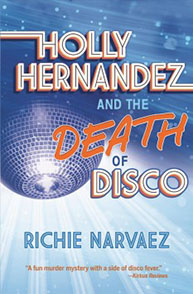 Book cover of "Holly Hernandez and the Death of Disco" by Richie Narvaez, featuring a disco ball and retro-style title text.