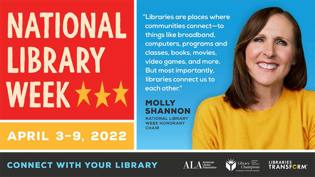 Banner for National Library Week, April 3-9, 2022, featuring Molly Shannon with a quote, organizations' logos, and a call to connect.