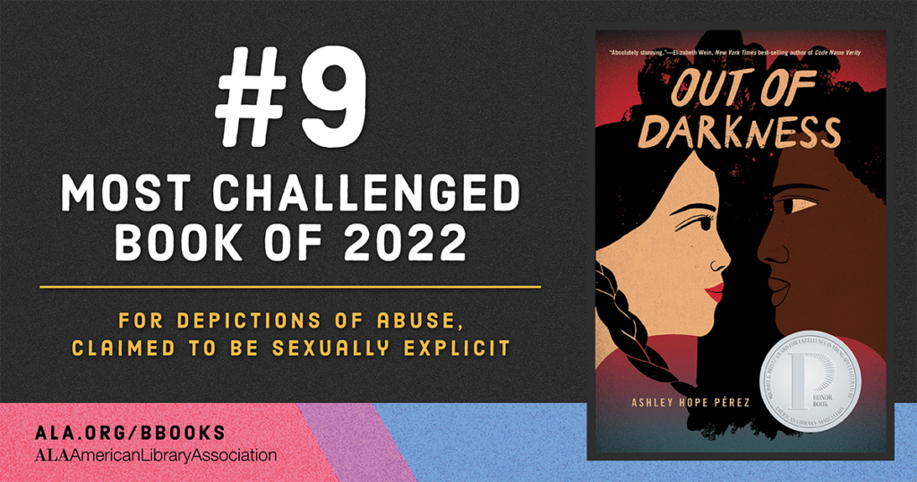 #9 Most Challenged Book of 2022, "Out of Darkness" by Ashley Hope Pérez, for abuse depictions, claimed to be sexually explicit.