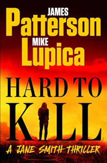 Book cover: "Hard To Kill: A Jane Smith Thriller" by James Patterson and Mike Lupica, featuring a silhouette of a woman.
