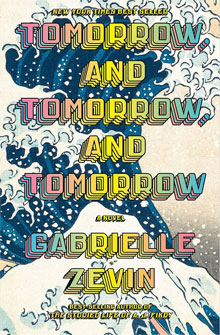 Book cover of "Tomorrow, and Tomorrow, and Tomorrow" by Gabrielle Zevin featuring stylized waves and vibrant text.