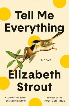 Tell Me Everything" by Elizabeth Strout book cover with two birds on a branch and yellow dots as background elements.