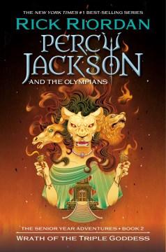 Book cover of "Percy Jackson and the Olympians: Wrath of the Triple Goddess" by Rick Riordan, featuring a three-headed figure.