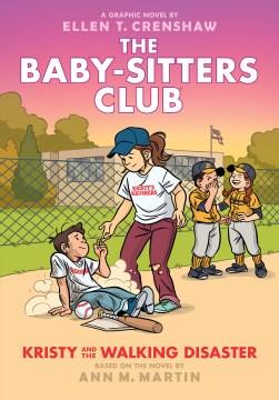 Cover of "The Baby-Sitters Club: Kristy and the Walking Disaster" shows a baseball game with a coach helping an injured player.