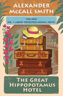 Book cover for "The Great Hippopotamus Hotel" by Alexander McCall Smith, showing stacked suitcases and a hat with a flower background.