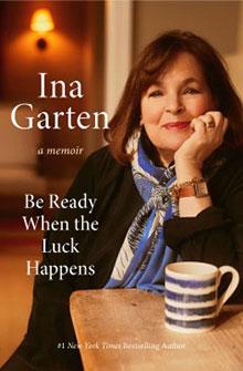 Book cover of "Be Ready When the Luck Happens: a memoir" by Ina Garten, featuring her photo and a striped mug on a table.