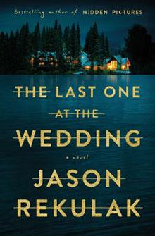 Cover of "The Last One at the Wedding" by Jason Rekulak, showing a lakeside house surrounded by trees at night.