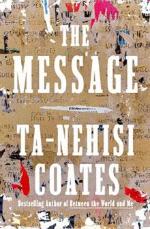 Book cover of "The Message" by Ta-Nehisi Coates, featuring a layered, collage-style background with torn paper text.