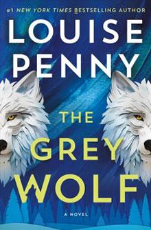 Book cover of "The Grey Wolf" by Louise Penny, featuring two illustrated grey wolves on a blue background.