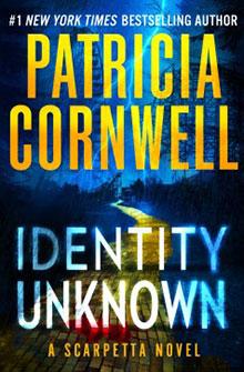 Book cover of "Identity Unknown" by Patricia Cornwell, showing a person walking on a path under a blue lit archway.