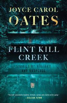 Cover of "Flint Kill Creek" by Joyce Carol Oates, with a dark, reflective water scene and trees.