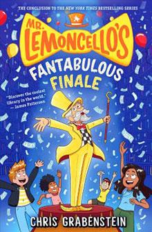 Cover of "Mr. Lemoncello's Fantabulous Finale" by Chris Grabenstein, featuring a cheerful man on a podium with kids around.