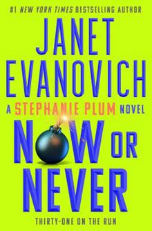 Bright green book cover: "Janet Evanovich, A Stephanie Plum Novel, Now or Never," with a bomb illustration.