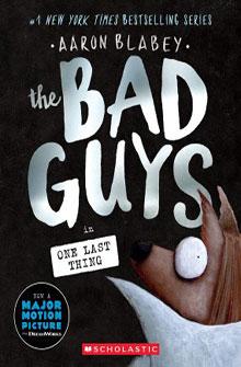 Book cover of "The Bad Guys: One Last Thing" by Aaron Blabey, featuring a cartoon dog on a black background.