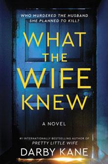 Book cover of "What the Wife Knew" by Darby Kane, featuring a dark door with eerie lighting.