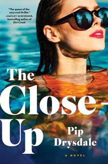 Book cover of "The Close-Up" by Pip Drysdale, featuring a woman with sunglasses in water.