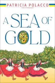 Cover of "A Sea of Gold" by Patricia Polacco, featuring three women dancing in red skirts near sunflowers.