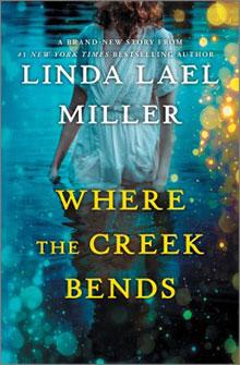 Book cover: "Where the Creek Bends" by Linda Lael Miller. A person stands in water surrounded by glowing lights.