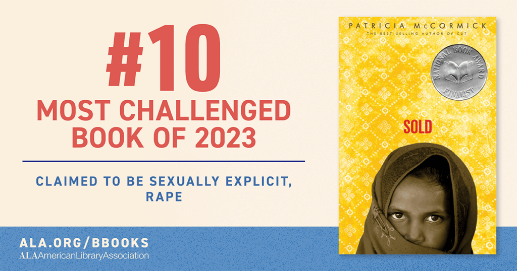 A book labeled "#10 Most Challenged Book of 2023" titled "Sold," claimed to be sexually explicit and about rape.