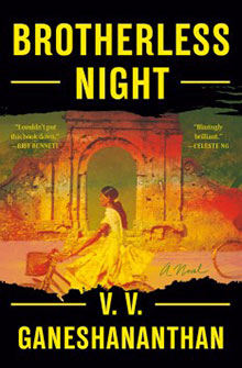 Cover of "Brotherless Night" by V. V. Ganeshananthan, featuring a woman in a yellow sari walking by a historical archway.