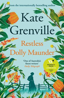 A book cover titled "Restless Dolly Maunder" by Kate Grenville, featuring illustrations of flowers and a silhouetted figure.