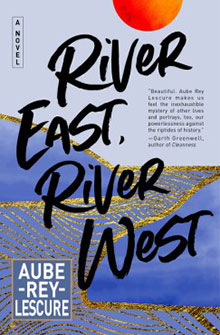 Book cover for "River East, River West" by Aube Rey Lescure, featuring flowing river design and a red sun above.