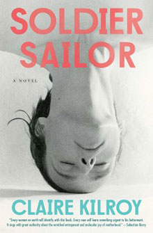 Book cover of "Soldier Sailor" by Claire Kilroy, featuring an upside-down close-up image of a woman's face.