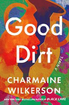 Colorful book cover of "Good Dirt" by Charmaine Wilkerson, featuring abstract art with a silhouette and vase.