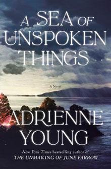 Book cover of "A Sea of Unspoken Things" by Adrienne Young, featuring a serene ocean scene at sunset.