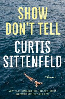 A swimmer in the ocean with the text "Show Don't Tell, Curtis Sittenfeld" on the cover of a book.