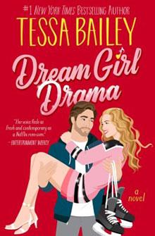 Illustrated cover of "Dream Girl Drama" by Tessa Bailey, featuring a man holding a woman with ice skates.