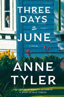 Book cover of "Three Days in June" by Anne Tyler, featuring a blue house and flowers.