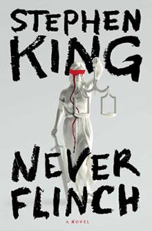 Book cover: “Never Flinch” by Stephen King, featuring Lady Justice with a red blindfold and dripping red line.