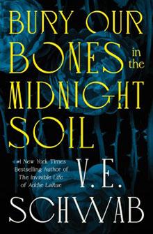 Book cover of "Bury Our Bones in the Midnight Soil" by V.E. Schwab with blue roses in the background.