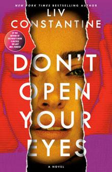Book cover for "Don't Open Your Eyes" by Liv Constantine, featuring a woman's face behind torn paper.