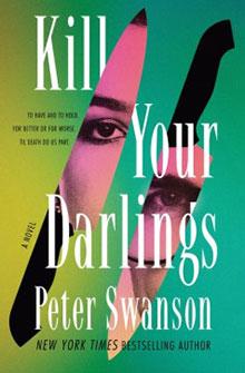 Book cover for "Kill Your Darlings" by Peter Swanson, featuring split images of a woman's face and bold white text.