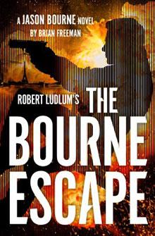 Silhouette of a man with a gun and explosions behind, cover of "The Bourne Escape" by Brian Freeman.
