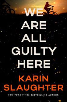 Book cover with two people on bikes at sunset and the text “We Are All Guilty Here” by Karin Slaughter.