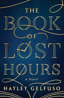Book cover of "The Book of Lost Hours" by Hayley Gelfuso with gold text on a blue starry background.