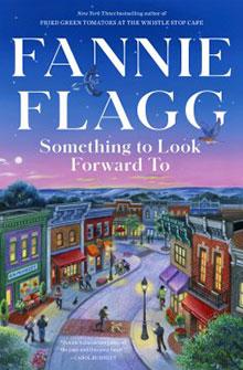Illustrated town square at dusk, with Fannie Flagg's book title "Something to Look Forward To" on top.