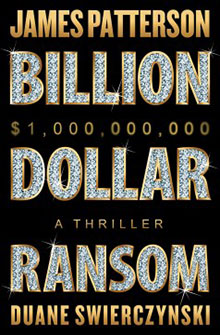 Book cover: "Billion Dollar Ransom" by James Patterson and Duane Swierczynski in bold, glittering letters.