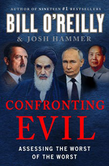 Book cover with portraits of Hitler, Khomeini, Putin, and Mao under the title "Confronting Evil" by Bill O'Reilly.