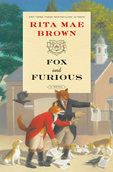 Book cover for "Fox and Furious" by Rita Mae Brown, showing foxes in clothes handing out papers near dogs and a building.