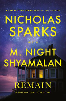 Book cover for "Remain" by Nicholas Sparks with M. Night Shyamalan; a house with starry night sky in background.