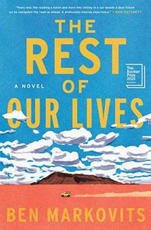 Book cover for "The Rest of Our Lives" by Ben Markovits, showing a car driving across a desert under a cloudy sky.