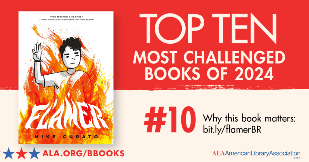 Cover of "Flamer" with text: Top Ten Most Challenged Books of 2024, #10, ALA, ala.org/bbooks.