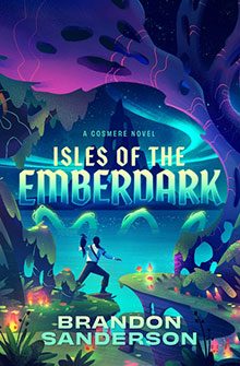Colorful fantasy book cover for "Isles of the Emberdark" by Brandon Sanderson, with two figures in a glowing landscape.