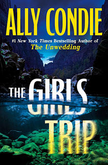Book cover for "The Girls Trip" by Ally Condie, with water and rocky canyon scenery split above and below water.