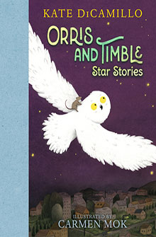 Illustrated owl flying at night above a town; book cover for "Orris and Timble: Star Stories" by Kate DiCamillo.